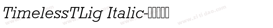 TimelessTLig Italic字体转换